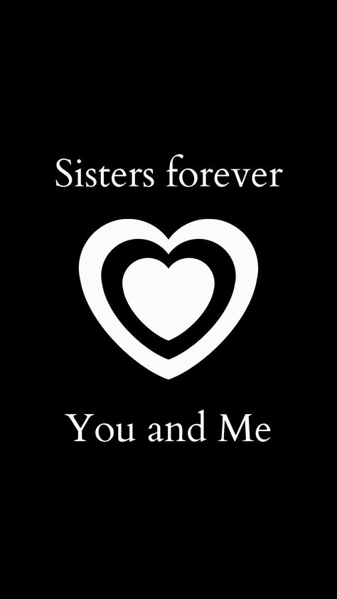 2/2, Black and White Aesthetic, Sisters Wallpaper/Lockscreen , Black and White Wallpaper Sister Wallpaper Aesthetic, Wallpaper Aesthetic Matching, Sisters Wallpaper, Aesthetic Sisters, Sister Wallpaper, Sister Quote, Quote Wallpaper, Sisters Forever, Sister Quotes