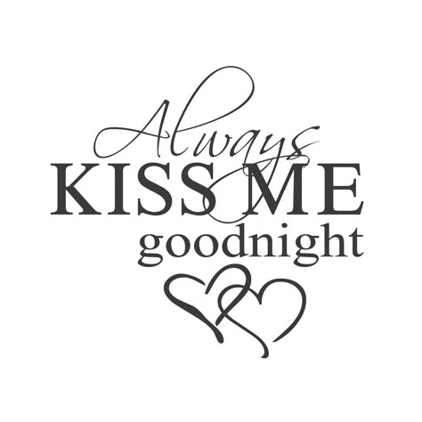 One day I will make this come true until then I will kiss you whenever your around I love you sunshine Kiss Me Goodnight, Hearts Svg, Always Kiss Me Goodnight, You Make Me, Kiss Me, The Words, Wall Decal, Kiss, Vinyl