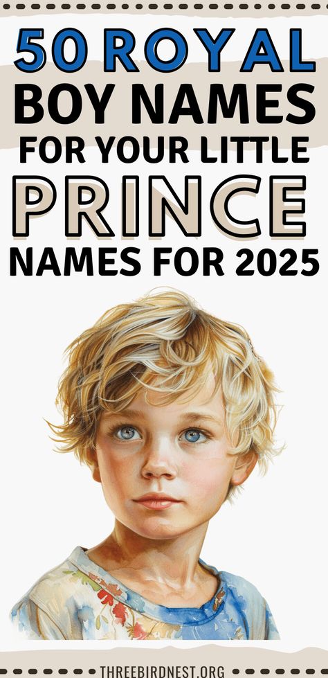 50 Prince Baby Names- Royal Beginnings: Discovering 50 Princely Names for Your Little Boy - This Little Nest Princely Names, Prince Names, Most Unique Baby Names, Prince Gabriel Of Belgium, Boy Names List, Constantine Ii Of Greece, Pregnancy Scrapbook, New Baby Crafts, Names For Boys List