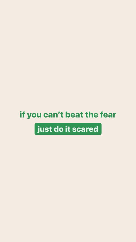 If You Cant Beat The Fear Do It Scared, If You’re Scared Of Doing It Do It Scared, Do Things That Scare You, You Can Do It Wallpaper Aesthetic, Do Something That Scares You, Do It Scared Wallpaper, Be Scared And Do It Anyway, Just Do It Aesthetic, Do It Scared Tattoo