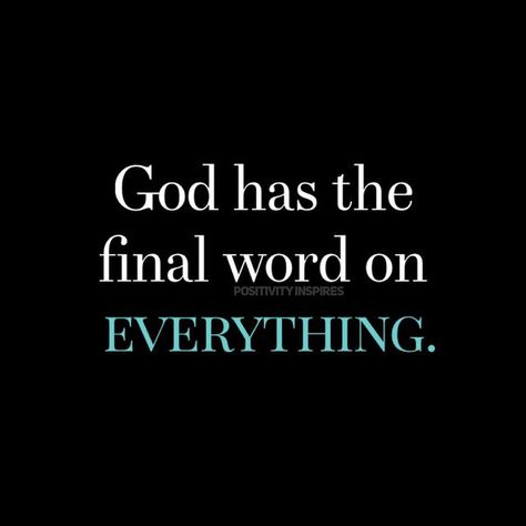 God Has The Final Say, God Has My Back Quotes, There Is Only One God, Today's Quote, Christian Quotes Prayer, Spiritual Words, Funny True Quotes, Bible Verses Quotes Inspirational, Strong Quotes