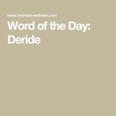 Word of the Day: Deride Family Quiz, Quizzes Games, The Verb, Search Ads, Famous Novels, Medical Terms, Standardized Testing, Merriam Webster, How To Make Beer