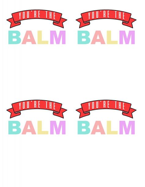 You’re the BALM Free Valentine’s Printable Chapstick Tags Free Printable, Your The Balm Printable Free, You’re The Balm Free Printable, You’re The Balm Printable, You Are The Balm Free Printable, Youre The Balm, Chapstick Valentine, Relief Society Birthday Gifts, Free Teacher Appreciation Gifts