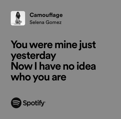 camouflage | selena gomez | spotify lyrics Selena Gomez Aesthetic Lyrics, Selena Gomez Spotify, Camouflage Aesthetic, Selena Gomez Lyrics, Aesthetic Lyrics, Lyrics Song, Spotify Lyrics, Lyrics Aesthetic, Just Lyrics