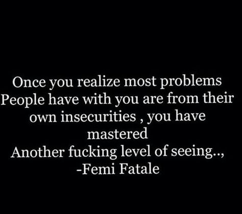 People Projecting Their Insecurities, Project Insecurities, Insecure People Quotes, Problem Quotes, Insecure People, Humble Yourself, Mentally Strong, Daily Reminders, People Quotes