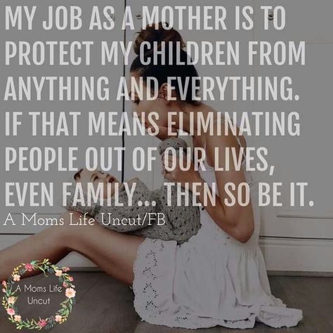 The way I see it. Unfortunately my kids life is full of disappointments from people on their dads side. I don't have to allow that on my side! Familia Quotes, My Children Quotes, Inspirerende Ord, Mommy Quotes, Son Quotes, Life Quotes Love, Daughter Quotes, Toxic People, Mommy Life