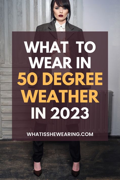 what to wear in 50 degree weather Outfit For 40 Degree Weather, What To Wear In 53 Degree Weather, Outfit For 10 Degree Weather, Outfits For 10 Degree Weather, 57 Degree Weather Outfit Winter, How To Dress For 40 Degree Weather, 54 Degree Weather Outfit, What To Wear When It’s 60 Degrees, 40-50 Degree Weather Outfits