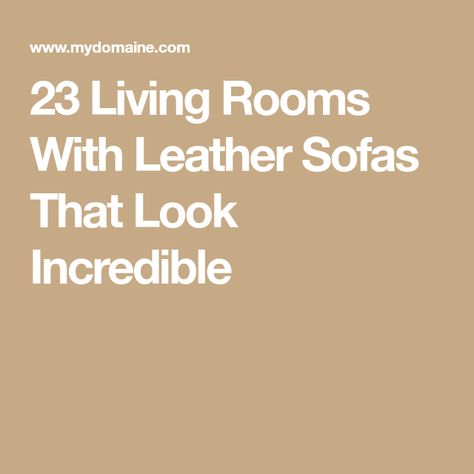 23 Living Rooms With Leather Sofas That Look Incredible Dark Wall Leather Couch, Sofas Leather Ideas Living Room, Cottage Living Room Leather Sofa, Contemporary Living Room Leather Couch, Living Room With Cognac Sofa, Cream Leather Sofa With Accent Chairs, Black Sofa Pillows Decor, White Leather Living Room Ideas, Cream Leather Sofa Living Room Ideas