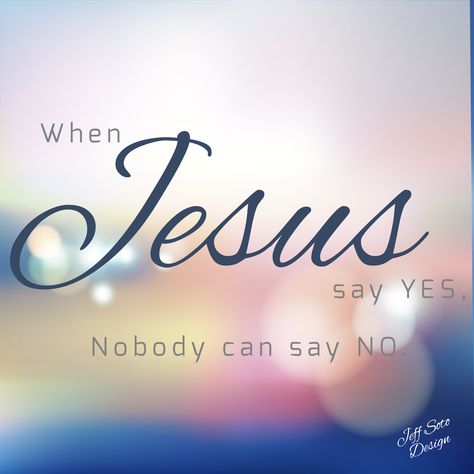 When Jesus say yes, nobody can say no. Praying The Psalms, No Religion, Say Yes, Jesus Quotes, Names Of Jesus, Psalms, Vision Board, Jesus, Collage