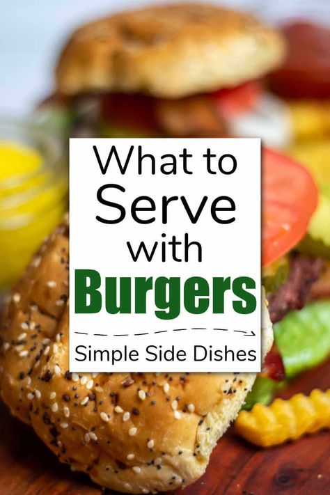 Grill Out Food Sides Easy, Burgers For Dinner, Camping Burgers Sides, Side Dishes Hamburgers, Sides To Make With Burgers, Sides To Go With Cheeseburgers, Vegetable Sides For Burgers, Side Dishes With Burgers Simple, Sides For Grilled Hamburgers