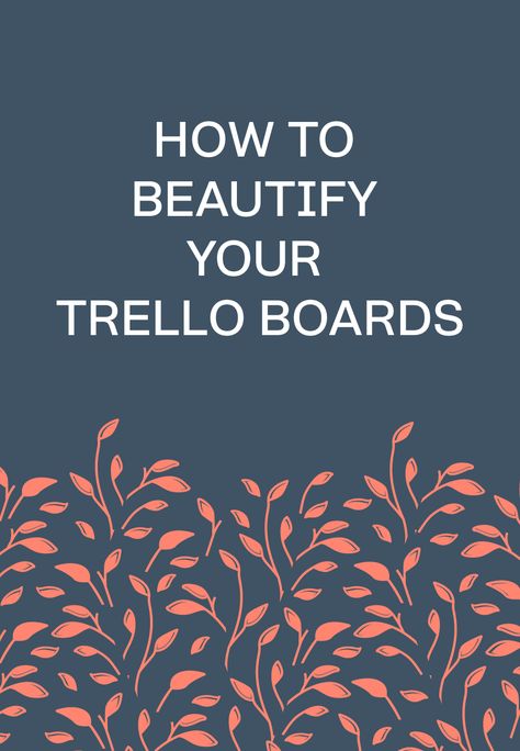 How To Make Your Trello Boards Visually Appealing | Bloom Hustle Grow Trello Ideas, Training Specialist, Trello Templates, Bu Jo, Computer Hacks, Spiritual Entrepreneur, Organization Apps, Work Essentials, Sms Marketing