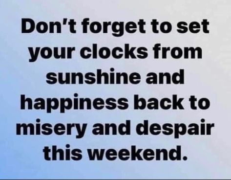 Message Board Quotes, Fall Humor, Clocks Back, Funny Thoughts, Sarcastic Quotes Funny, Holiday Humor, Work Humor, Sarcastic Quotes, Dad Jokes