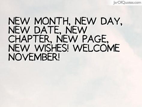 Quotes about November month (35 quotes) Welcome November Quotes, New Month November, Prayers For Men, November Pictures, Happy New Month Quotes, Tuesday Quotes Good Morning, Birthday Message For Friend, Happy Thanksgiving Pictures, New Month Quotes