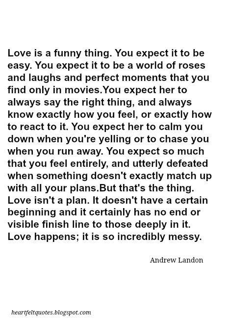 Love is a funny thing. You expect it to be easy. You expect it to be a world of roses and laughs and perfect moments that you find only in movies. Love Expectation Quotes, What Is Love Quotes Definitions, What Is Love Definition, Todays Quote, Love And Life Quotes, Love Definition, Expectation Quotes, Disappointment Quotes, What Love Means