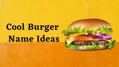 Coming up with cool burger name ideas is a fun and creative process. However, if you want inspirations for such names, then this article will help you find 50 cool burger names.