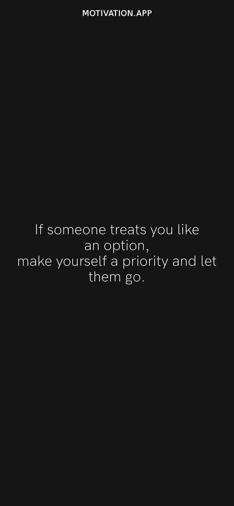 You’re Not An Option, Not Someones Priority, Priority Not An Option Quote, Priority Option Quotes, Being Priority Quotes Relationships, If They Treat You Like An Option Quotes, Being Treated Like An Option Quotes, Don’t Make Someone A Priority, Priority Quotes Friendship