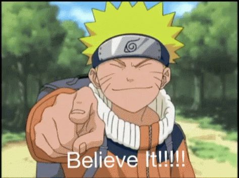 Naruto Believe It GIF - Naruto BelieveIt Motivated - Discover & Share GIFs Naruto Believe It, Anime Basket, Excited Gif, It Gif, Naruto 6, Naruto Quotes, Naruto Gif, Lost In Thought, Reliable Cars