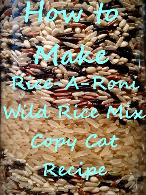 Rice A Roni Wild Rice Seasoning, How To Season Wild Rice, Homemade Rice A Roni Recipes, Diy Rice A Roni Recipe, Rice A Roni Copycat Recipe, Diy Rice A Roni Seasoning Mixes, Rice A Roni Long Grain And Wild Rice Recipes, Wild Rice Mix Recipes, Rice A Roni Wild Rice Recipes