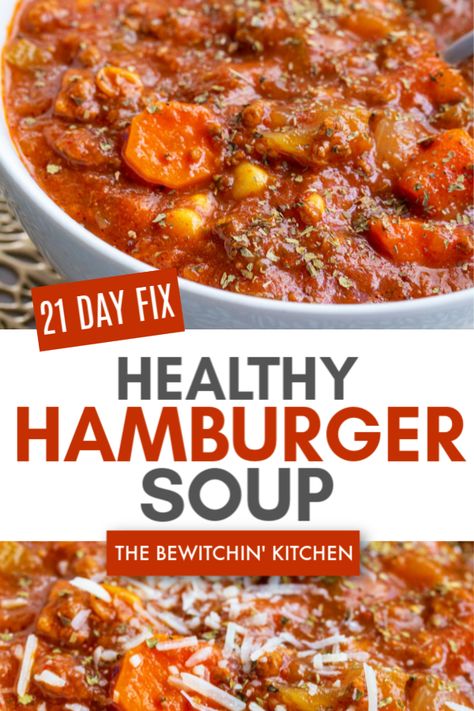 Fixate Soup Recipes, 21 Day Fix Soup Recipes, 21 Day Fix Hamburger Recipes, Beachbody Containers, Fixate Meals, Best Hamburger Soup Recipe, Diet Reset, Easy Hamburger Soup, Healthy Hamburger