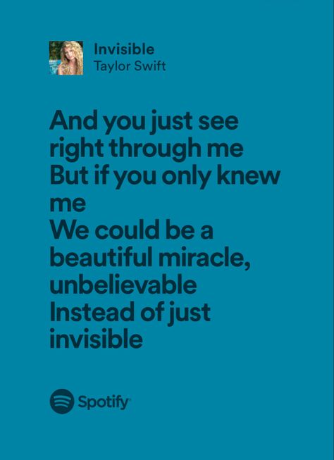 Invisible Taylor Swift Lyrics, Invisible Taylor Swift, Taylor Quotes, Taylor Swift Song Lyrics, English Major, Taylor Lyrics, Swift Lyrics, Favorite Lyrics, Taylor Swift Songs