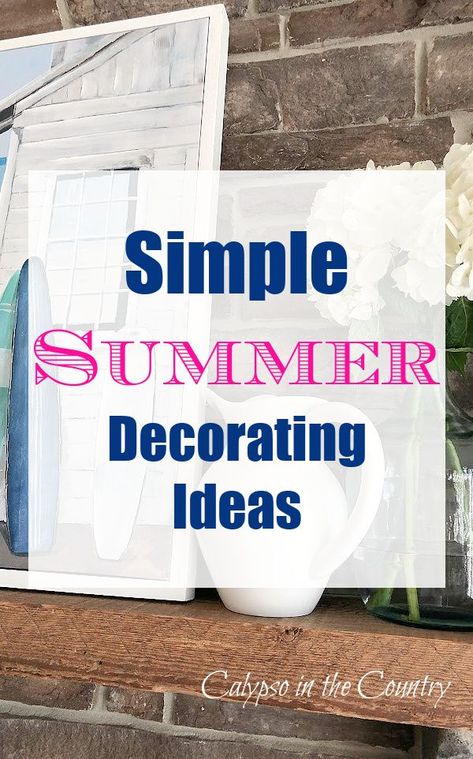 Home Decor Ideas Simple, Summer Mantel Decorating Ideas, Summer Home Decor Ideas, Summer Patio Decor, Summer Mantel, Summer Table Decorations, Summer Table Settings, Summer Porch Decor, Spring Porch Decor