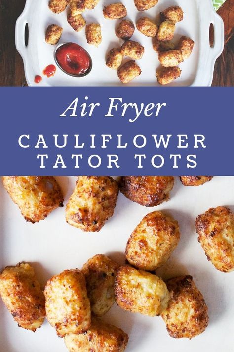 Cauliflower Tater Tots, Air Fryer Cauliflower, Cauliflower Tots, Paleo Cauliflower, Cauliflower Fritters, Fresh Snacks, Tator Tots, Cheesy Cauliflower, Fritter Recipes