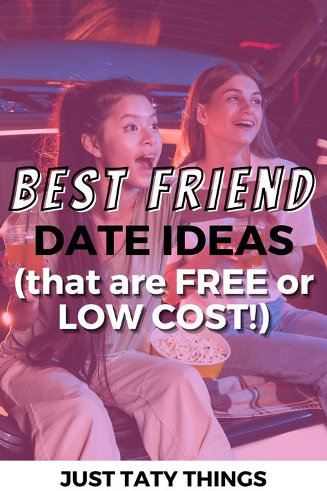 best friend date ideas Friends Date Ideas At Home, Cheap Friend Dates, Friends Dates Ideas, Date Ideas With Bestie, Best Friend Hang Out Ideas, Best Friend Night Out, Date Ideas For Best Friends, Best Friends Date Ideas, Friend Day Ideas