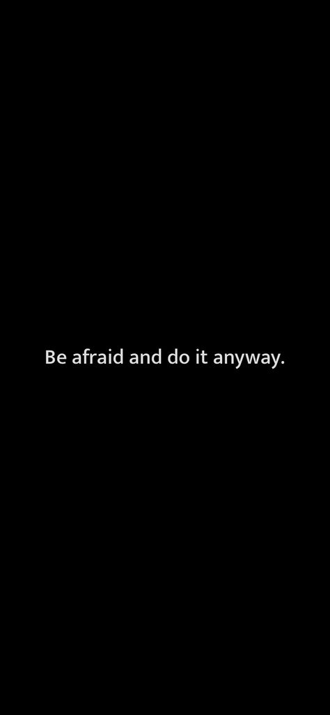 Be Afraid And Do It Anyway Tattoo, Be Afraid And Do It Anyway, Do It Anyway Wallpaper, Do It Anyway Tattoo, Do It Anyway Quote, Honest Quotes, Personal Improvement, Do It Anyway, Dont Be Afraid