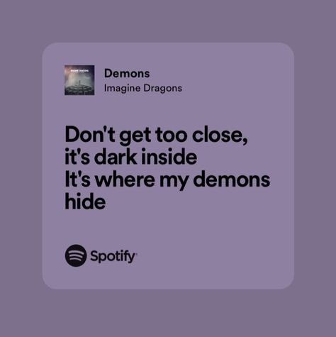 Demon Imagine Dragons, Demons Lyrics Imagine Dragons, Imagine Dragons Aesthetic Lyrics, Imagine Dragons Aesthetic, Imagine Dragons Tattoo, Imagine Dragons Song Lyrics, Imagine Dragons Quotes, Allen Aesthetic, Imagine Dragons Demons