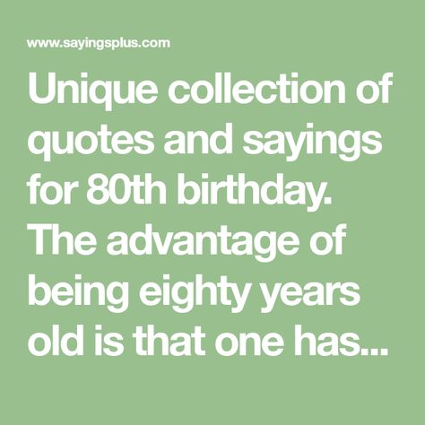 Turning 80 Quotes, 80th Birthday Quotes Sayings, Birthday Party For 80 Year Old Man, 85th Birthday Quotes, 80 Years Old Quotes, Funny 80th Birthday Sayings, 80th Birthday Quotes Funny, 80th Birthday Sayings, Happy 80 Birthday Quotes