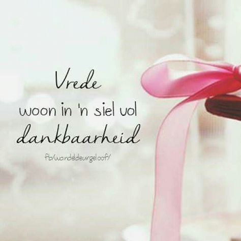 Dankbaarheid Afrikaans, Dankbaarheid Quotes Afrikaans, Bybelverse In Afrikaans, African Quotes, Thinking Of You Quotes, Afrikaans Quotes, Afrikaanse Quotes, Happy New Year Greetings, Scripture Journaling