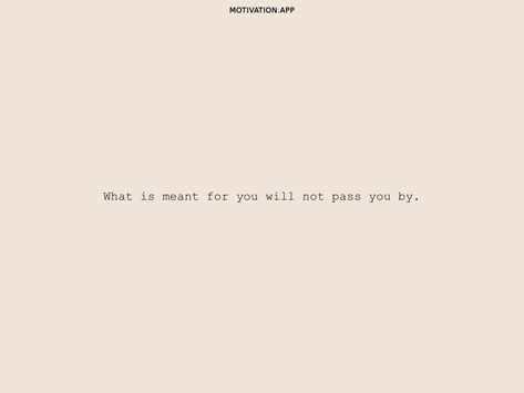 Find Your Circle Quotes, What’s Meant For You Won’t Pass You, Tattoo What Will Be Will Be, Choose What Chooses You, What Is Meant For Me Will Not Pass Me By, Nothing That Is Meant For You Will Pass You By, What's Meant For You Will Find You, What Is Meant To Be Will Be Tattoo, Whats Meant For Me Wont Pass Me By