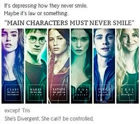 Main character never smile except divergent Tris who can't be controlled Divergent Memes, Tribute Von Panem, Divergent Hunger Games, Citate Harry Potter, Tris Prior, Divergent Fandom, Fandom Quotes, Divergent Trilogy, Divergent Series