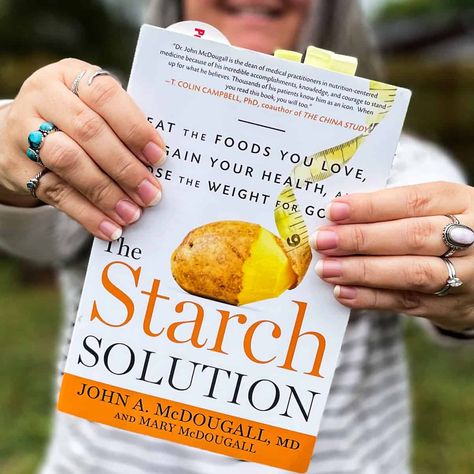 What Can I Eat on The Starch Solution Diet? Food List - Very Veganish Dr Mcdougall Diet, Starch Solution Diet, Starch Based Diet, The Starch Solution, Mcdougall Diet, Starch Solution Recipes, The China Study, Mcdougall Recipes, Starch Solution