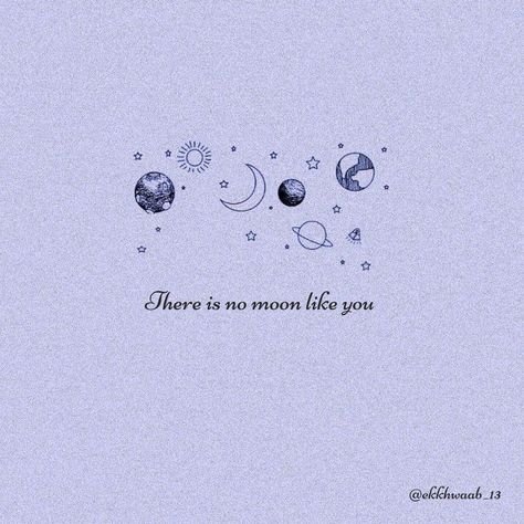 There is no moon like you ..💫 Indirect Love Quotes, Love Quotes For Crush, Tiny Quotes, Moon Lovers, Nice Things, Blue Moon, Friends Quotes, Best Friend, Like You