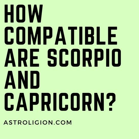 Scorpio Male Capricorn Female, Capricorn Men Scorpio Women, Capricorn Scorpio Compatibility, Capricorn And Scorpio Relationship, Scorpio And Capricorn Friendship, Capricorn Man And Scorpio Woman, Scorpio X Capricorn, Scorpio Man Capricorn Woman, Capricorn And Sagittarius Compatibility