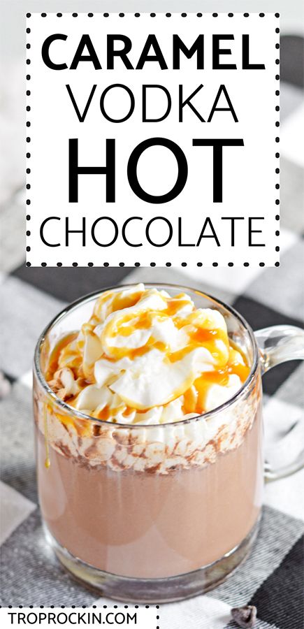 Drinks With Caramel Vodka, Hot Chocolate Alcoholic Drinks, Chocolate Alcoholic Drinks, Vodka Hot Chocolate, Alcoholic Hot Chocolate, Hot Alcoholic Drinks, Spiked Hot Chocolate Recipe, Salted Caramel Vodka, Alcohol Chocolate