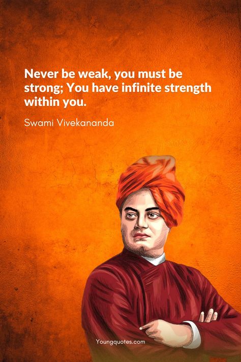 “Never be weak, you must be strong; You have infinite strength within you.” Swami Vivekananda Wallpapers, Buddism Quotes, Young Quotes, Vivekananda Quotes, Swami Vivekananda Quotes, Quotes In English, Powerful Motivational Quotes, Swami Vivekananda, Unspoken Words