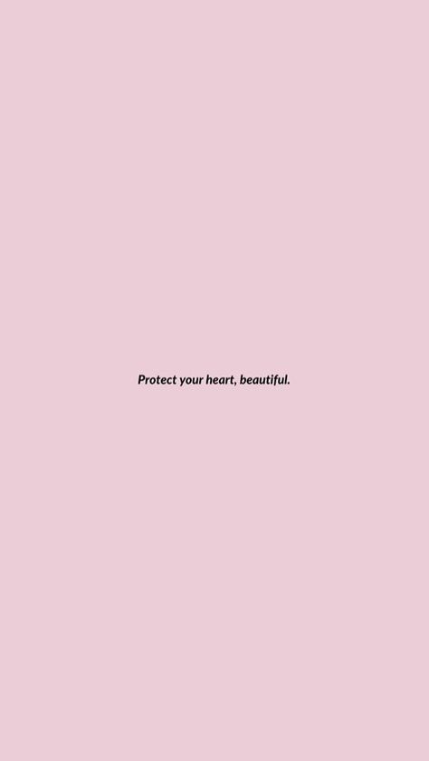 Best Self Quotes, Protect Your Heart, Iphone Wallpaper Tumblr Aesthetic, Note To Self Quotes, Simple Wallpapers, Heart Wallpaper, Self Quotes, Cute Wallpaper Backgrounds, Aesthetic Iphone Wallpaper