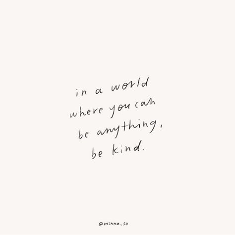 In a world where you can be anything...be kind :) Now Quotes, You Can Be Anything, Sassy Quotes, Happy Words, High School Musical, Sensory Toys, Quotes About Strength, Happy People, Words Of Encouragement