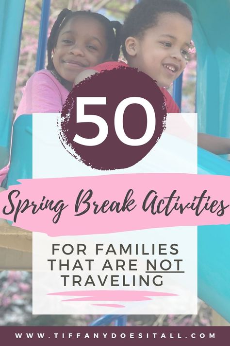 50 Spring Break Activities for families who are staying local for spring break. Spring Break Kids Activities, Spring Break Activities, Spring Break Camping, Free Family Activities, Spring Break Kids, Spring Break Vacations, Screen Free Activities, Cheap Things To Do, Family Board Games