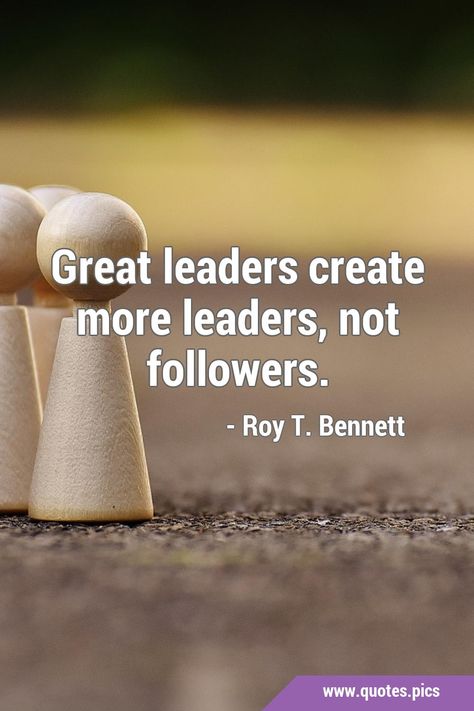 Leaders Create More Leaders, Leaders And Followers, Positive Leadership Quotes, Leadership Images, Leadership Quotes Work, Followers Quotes, Lioness Quotes, Quotes Work, Leader Quotes