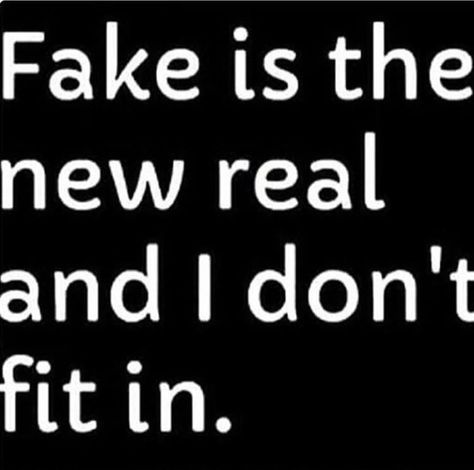 Fake is the new real and I don't fit in. New Moon In Taurus, Moon In Taurus, Bill Gates, People Quotes, New Moon, Infj, Wise Quotes, New People, Real Quotes