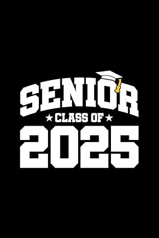 Senior Class of 2025: Blank Lined Journal / Notebook with Black Cover Class Of 2025 Logo, Senior Class Of 2025, Class Of 2025 Aesthetic, Senior Class Board Ideas, Seniors Board, Grad Hoodies, Seniors Jacket, Senior Board Ideas, Senior Stickers