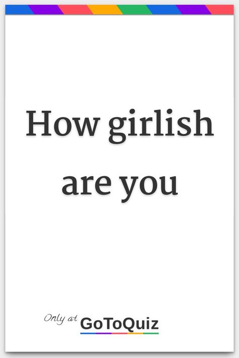 "How girlish are you" My result: You're 82% girlie Are You Pretty Quiz, Am I Pretty Quiz, Introvert Quiz, Buzzfeed Personality Quiz, Personality Quizzes Buzzfeed, Quizzes Funny, Fun Quiz Questions, Fun Online Quizzes, Aesthetic Quiz