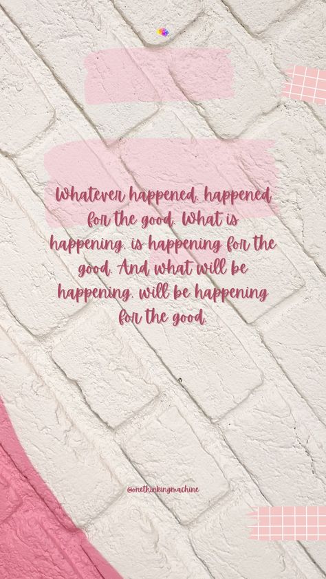 Whatever Happens Happens For Good Quotes, Whatever Will Be Will Be Quotes, It Will Happen Again, Whatever Happens Happens, Celebrate Recovery, Bad Time, Self Healing Quotes, What Is Happening, Truth Of Life