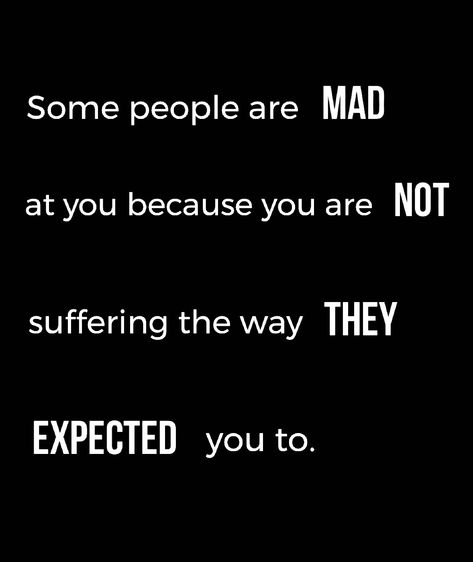 Some People Are Mad At You, Making People Mad Quotes Funny, Bitter Quotes People, Bitter Family Quotes, Vengeful People Quotes, Some People Are Mad At You Because, Why You Mad, Mad At Someone Quotes, People Who Wish You Bad Quotes