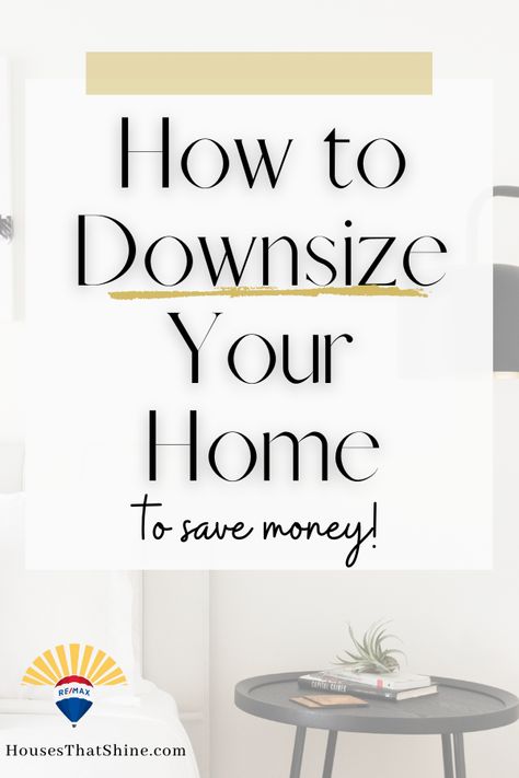 Downsizing Tips to Help You Downsize Your Home | Jefferson County Real Estate | RE/MAX Shine