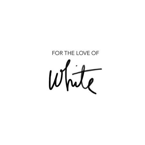 White Color Quotes, Colour Fashion, White Elegance, Color Quotes, Simply White, White Rooms, White Room, Shades Of White, Fashion Quotes