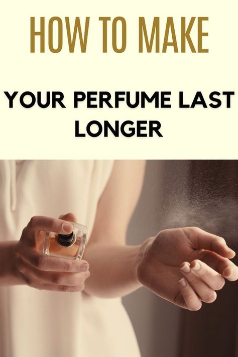 Perfume Long Lasting For Women, How To Make Long Lasting Perfume, How To Wear Perfume Women, How To Apply Perfume For Women, How To Get Perfume To Last All Day, Best Long Lasting Perfume For Women, How To Make Perfume Last All Day, Where To Apply Perfume, Best Perfumes For Women Long Lasting